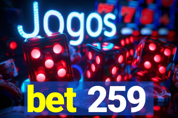 bet 259